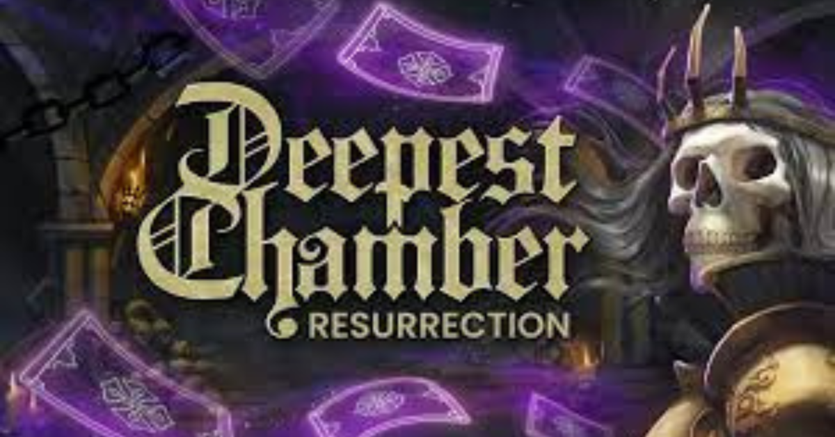Deep Dive into Deepest Chamber: Resurrection