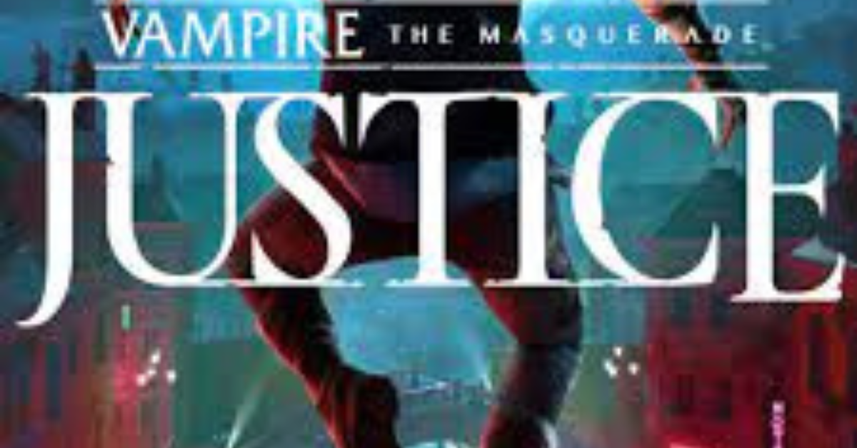 Dive into the World of Vampire: The Masquerade Justice Game
